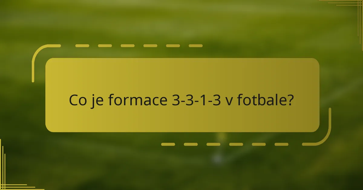 Co je formace 3-3-1-3 v fotbale?