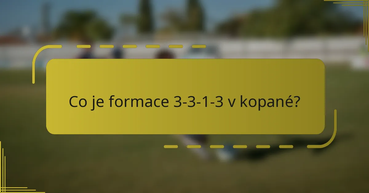 Co je formace 3-3-1-3 v kopané?