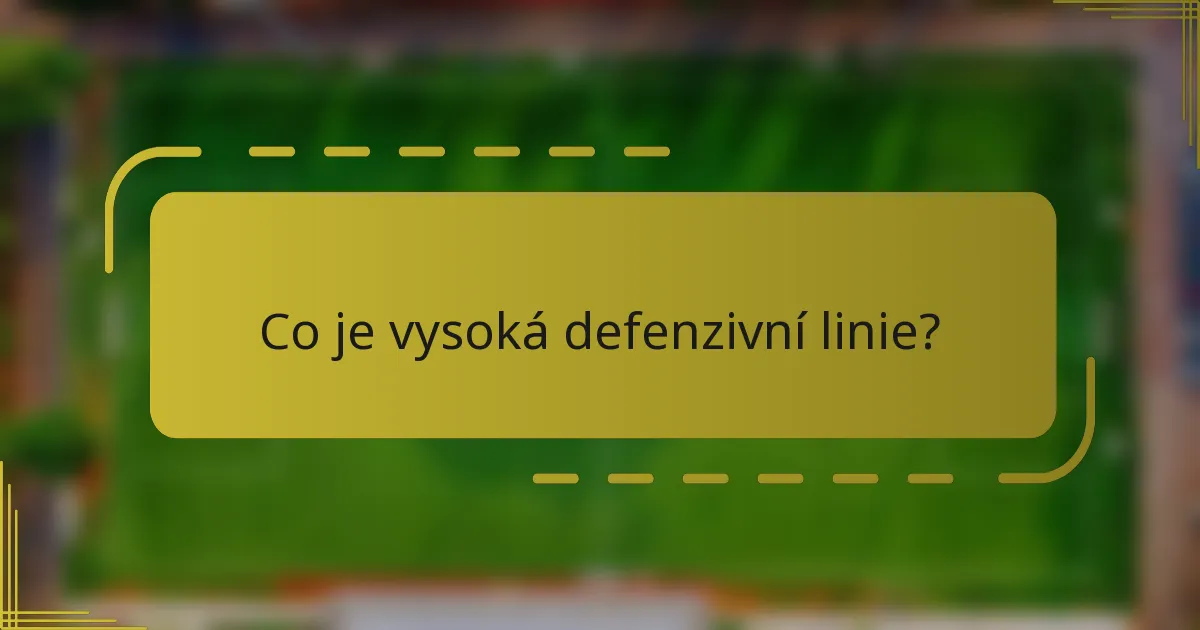 Co je vysoká defenzivní linie?