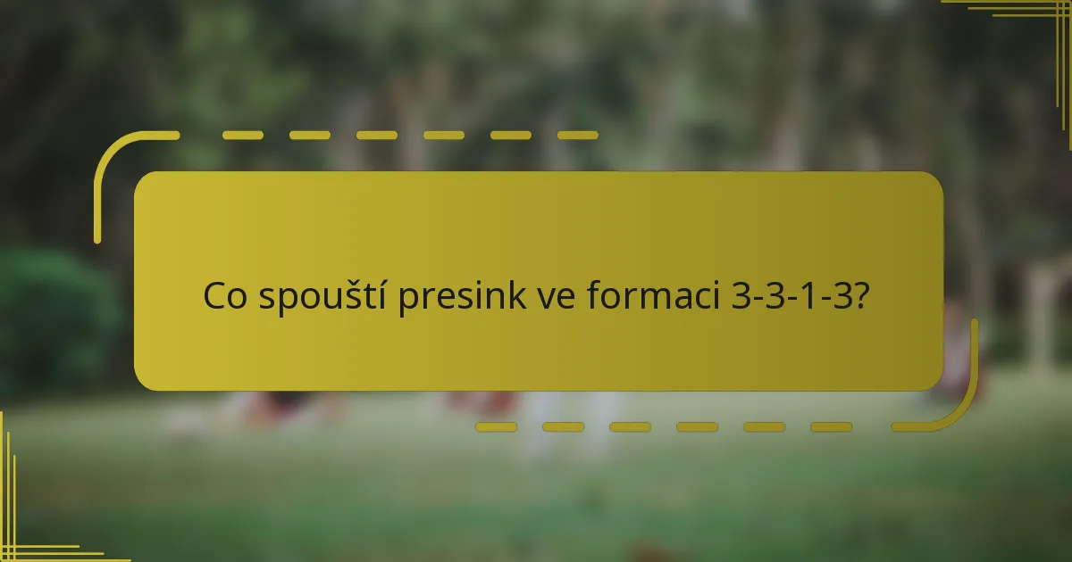 Co spouští presink ve formaci 3-3-1-3?