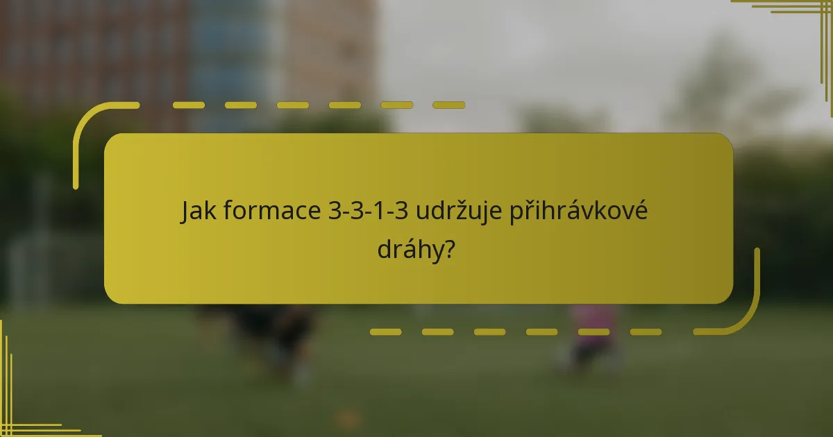 Jak formace 3-3-1-3 udržuje přihrávkové dráhy?