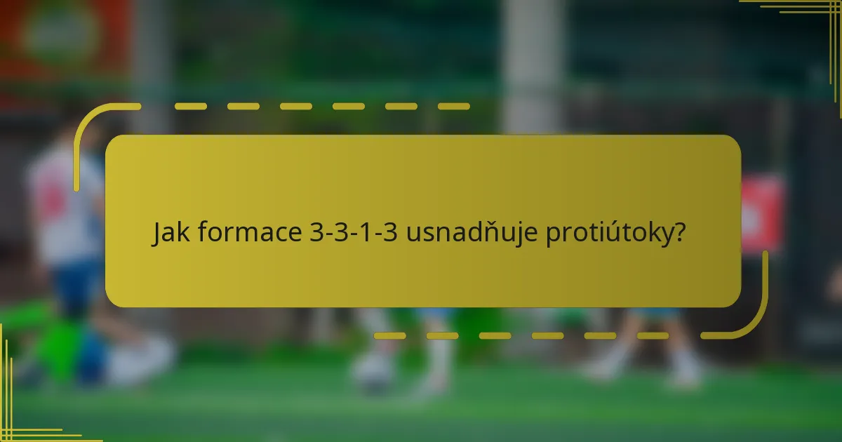 Jak formace 3-3-1-3 usnadňuje protiútoky?