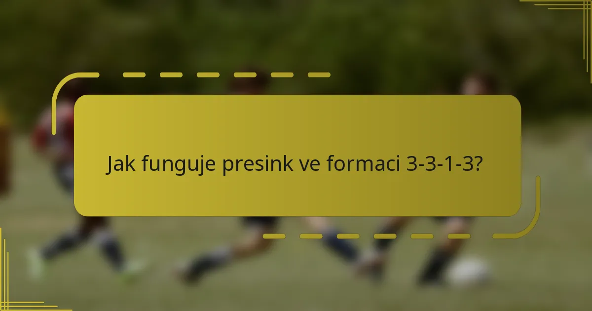 Jak funguje presink ve formaci 3-3-1-3?
