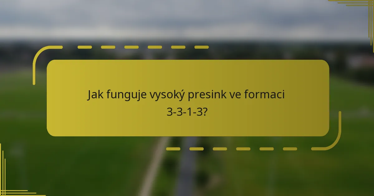 Jak funguje vysoký presink ve formaci 3-3-1-3?