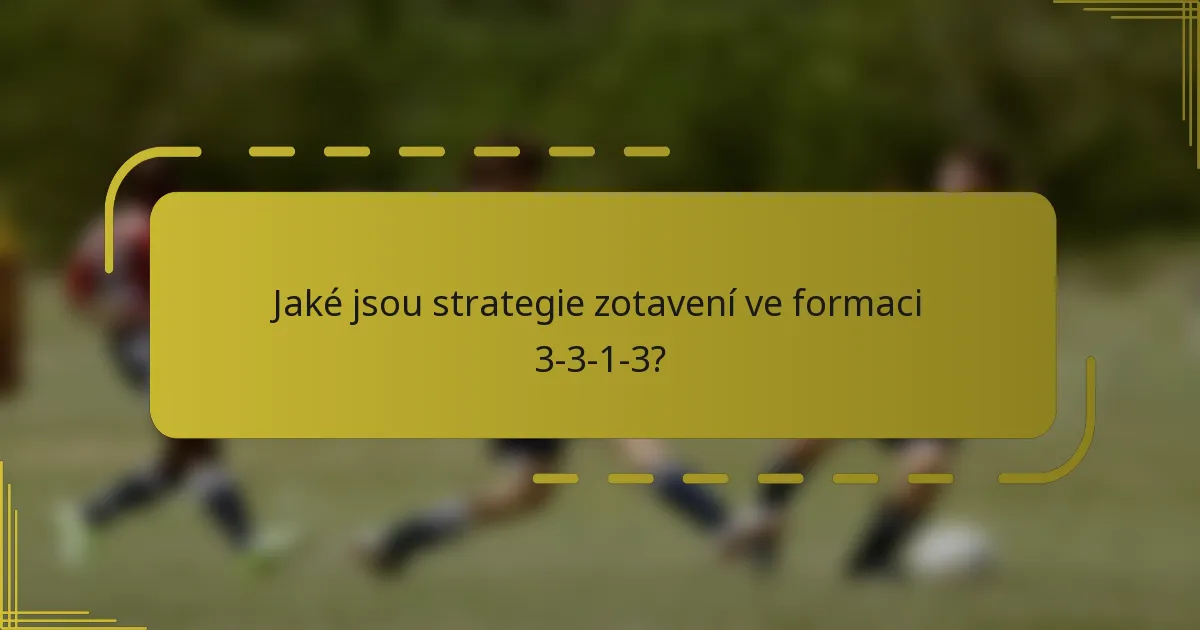 Jaké jsou strategie zotavení ve formaci 3-3-1-3?