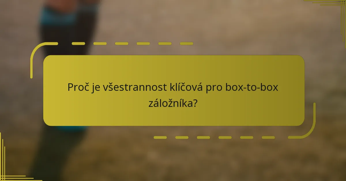 Proč je všestrannost klíčová pro box-to-box záložníka?